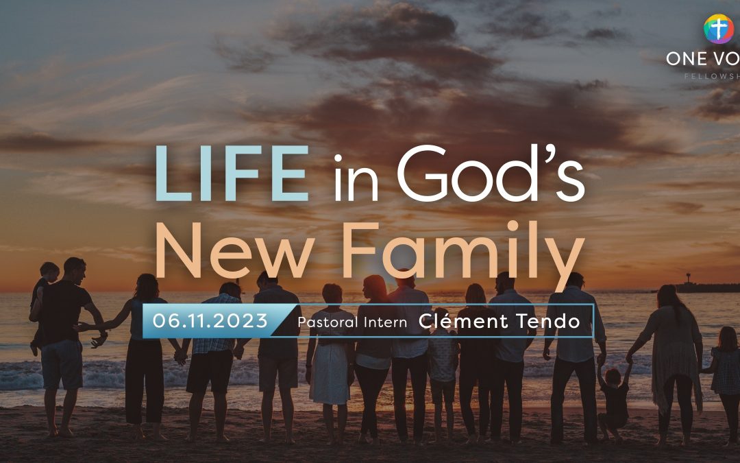 Life in God’s New Family