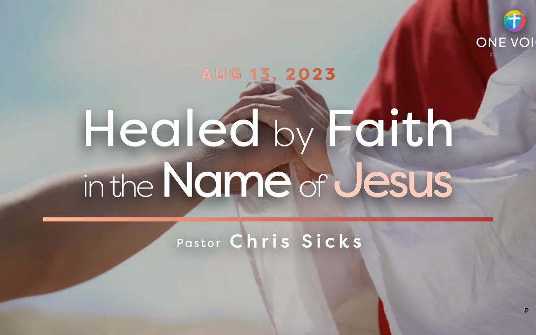 Healed by Faith in the Name of Jesus