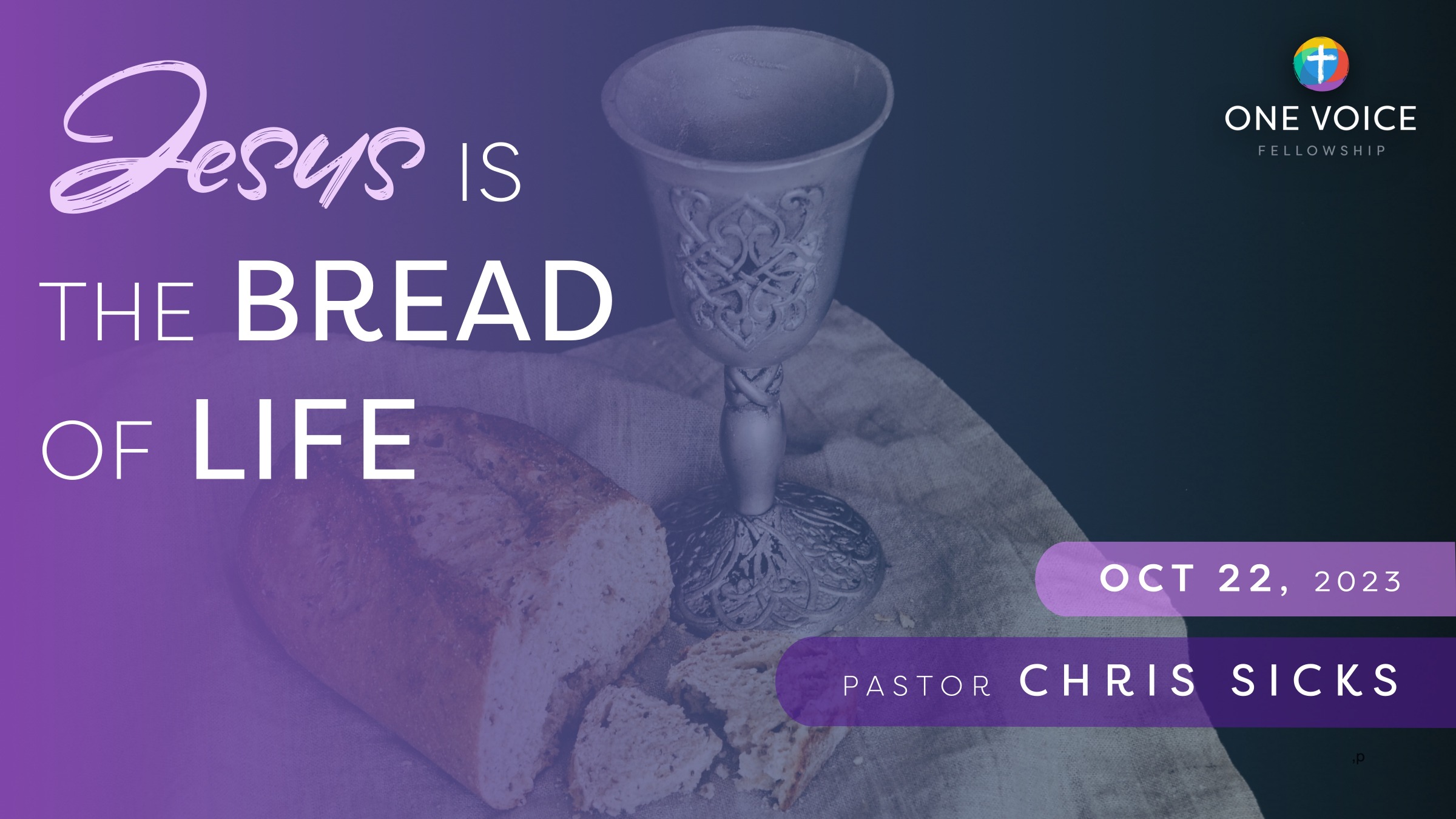 Jesus Is the Bread of Life » One Voice Fellowship