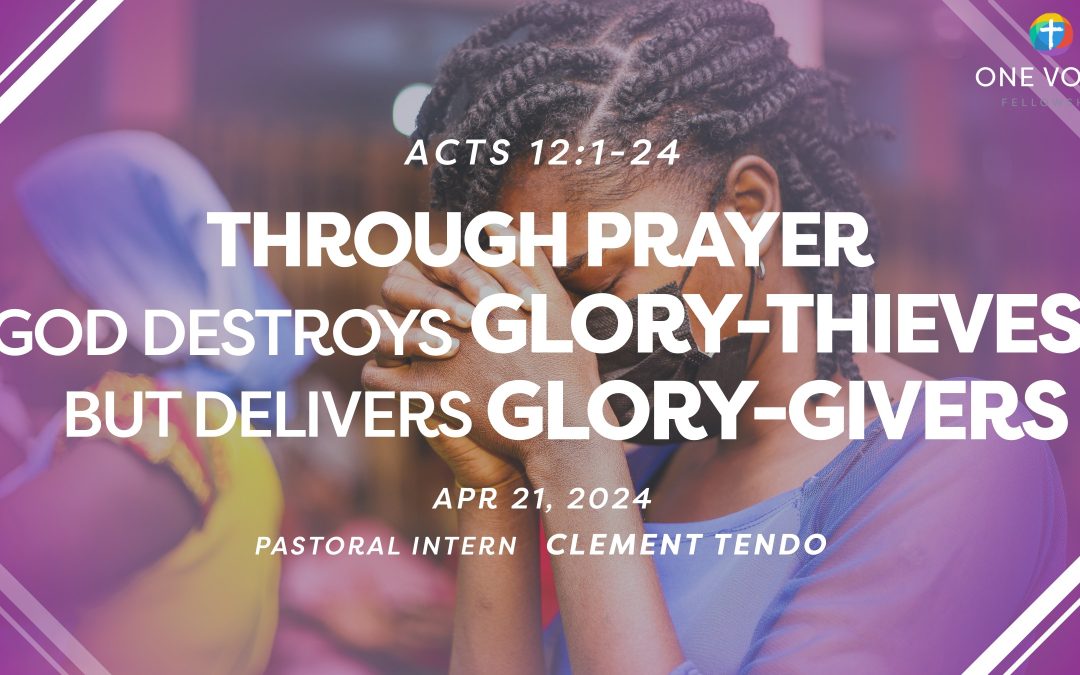 Through Prayer, God Destroys Glory Thieves but Delivers Glory Givers