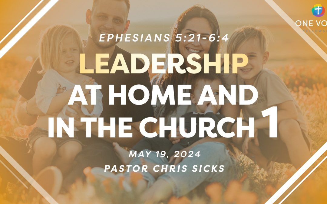 Leadership at home and in the church, Part 1
