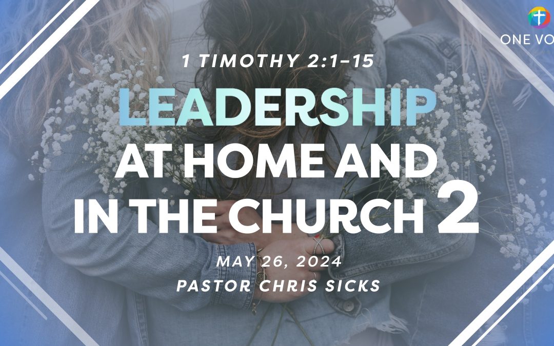 Leadership at home and in the church, Part 2