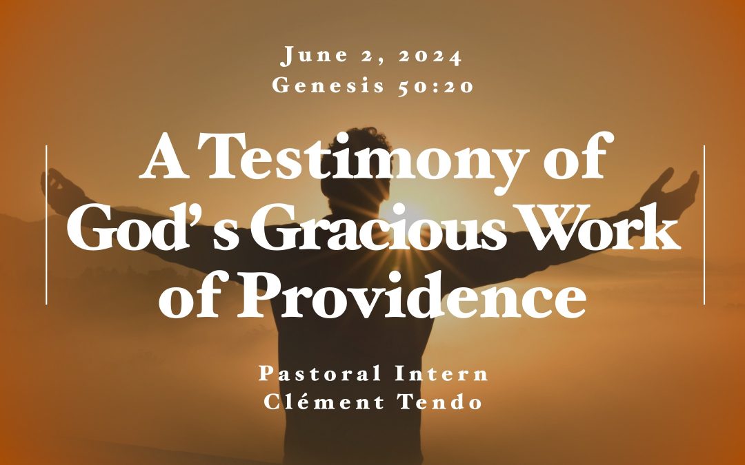 A Testimony of God’s Gracious Work of Providence