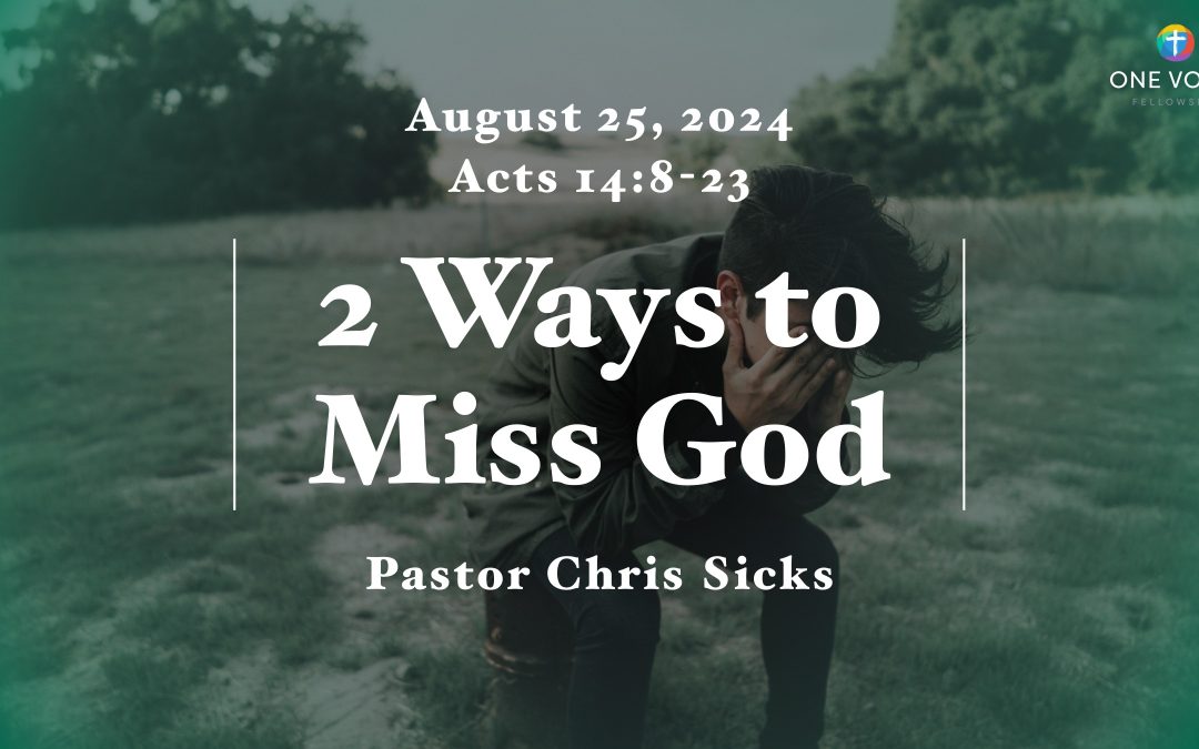 2 Ways to Miss God