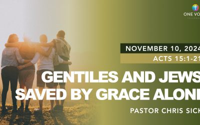 Gentiles, and Jews: Saved by Grace Alone