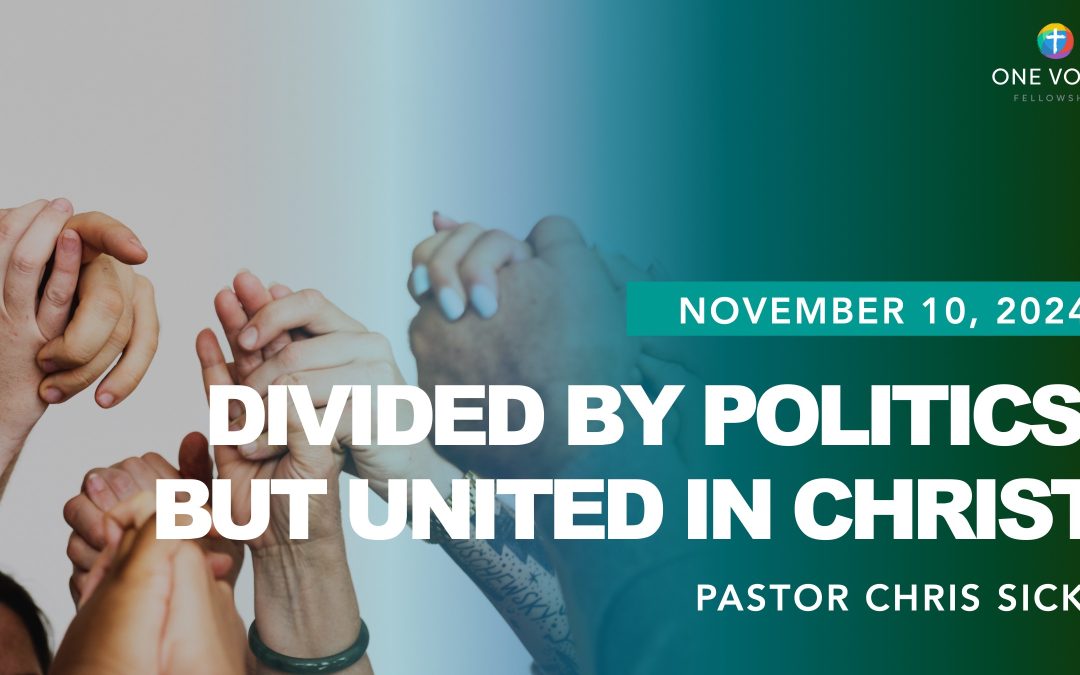 Divided by Politics, but United in Christ