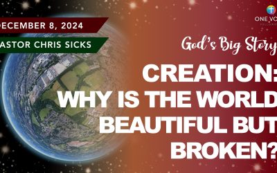 Creation: Why is the world beautiful but broken?