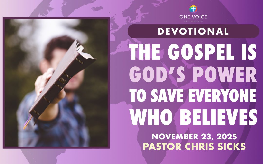 The Gospel is God’s Power to Save Everyone Who Believes