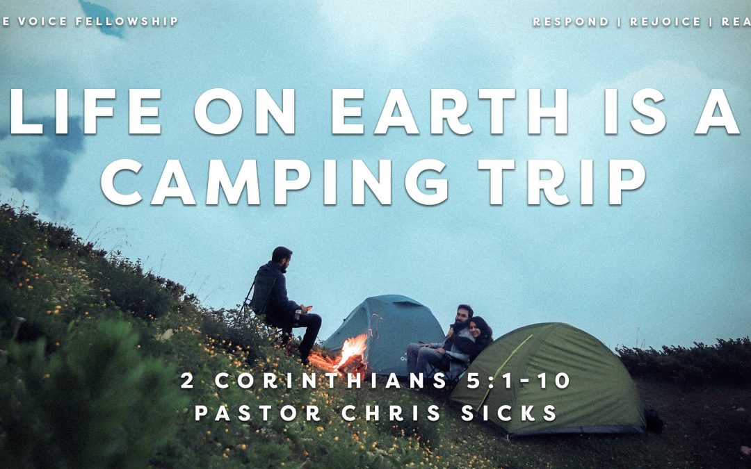 Life On Earth Is a Camping Trip